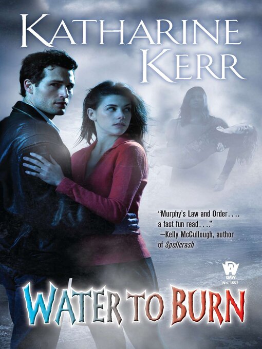 Title details for Water to Burn by Katharine Kerr - Available